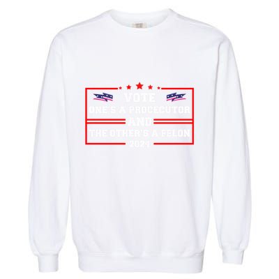 Prosecutor Versus Felon Voter Funny Political Garment-Dyed Sweatshirt