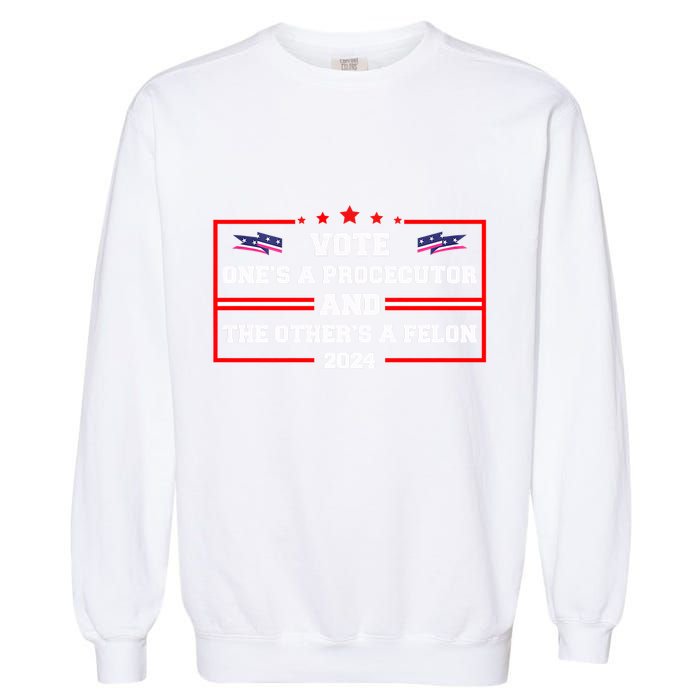 Prosecutor Versus Felon Voter Funny Political Garment-Dyed Sweatshirt