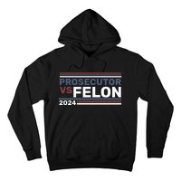 Prosecutor Vs Felon 2024 Hoodie