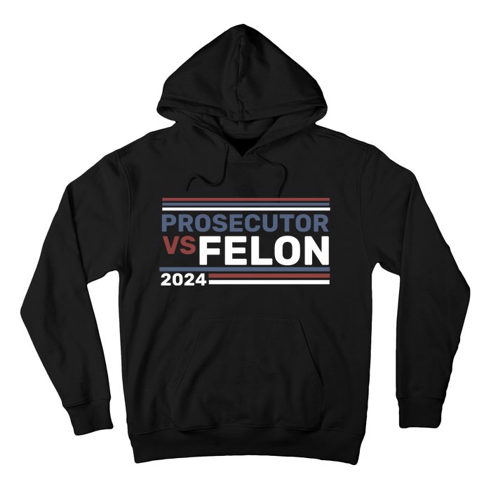 Prosecutor Vs Felon 2024 Hoodie