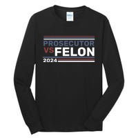 Prosecutor Vs Felon 2024 Tall Long Sleeve T-Shirt