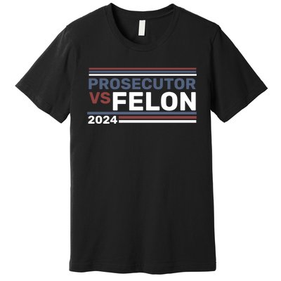 Prosecutor Vs Felon 2024 Premium T-Shirt