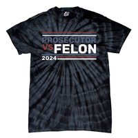 Prosecutor Vs Felon 2024 Tie-Dye T-Shirt