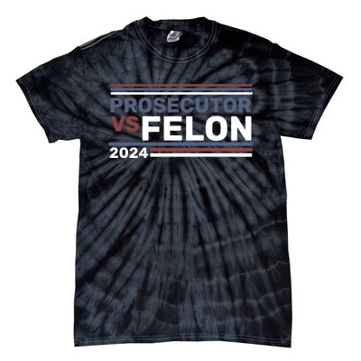 Prosecutor Vs Felon 2024 Tie-Dye T-Shirt