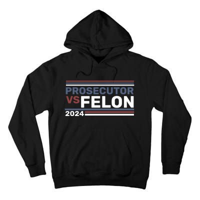 Prosecutor Vs Felon 2024 Tall Hoodie