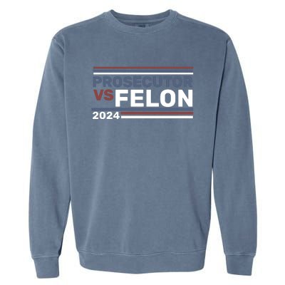 Prosecutor Vs Felon 2024 Garment-Dyed Sweatshirt