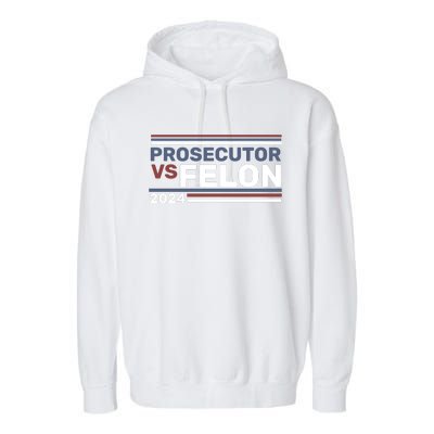 Prosecutor Vs Felon 2024 Garment-Dyed Fleece Hoodie