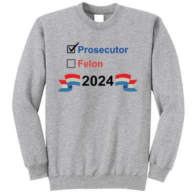 Prosecutor Vs Felon 2024 Tall Sweatshirt