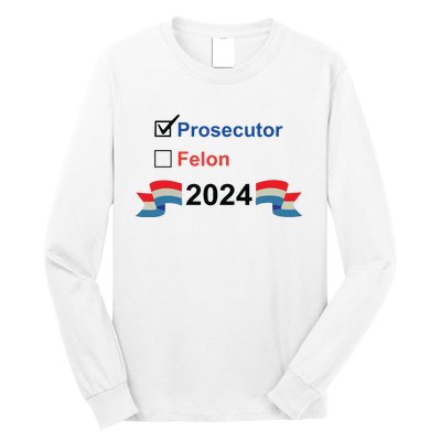 Prosecutor Vs Felon 2024 Long Sleeve Shirt