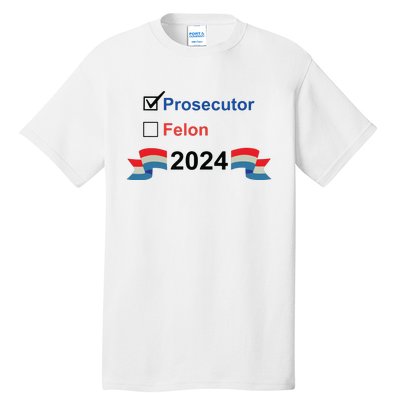 Prosecutor Vs Felon 2024 Tall T-Shirt