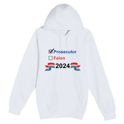 Prosecutor Vs Felon 2024 Premium Pullover Hoodie