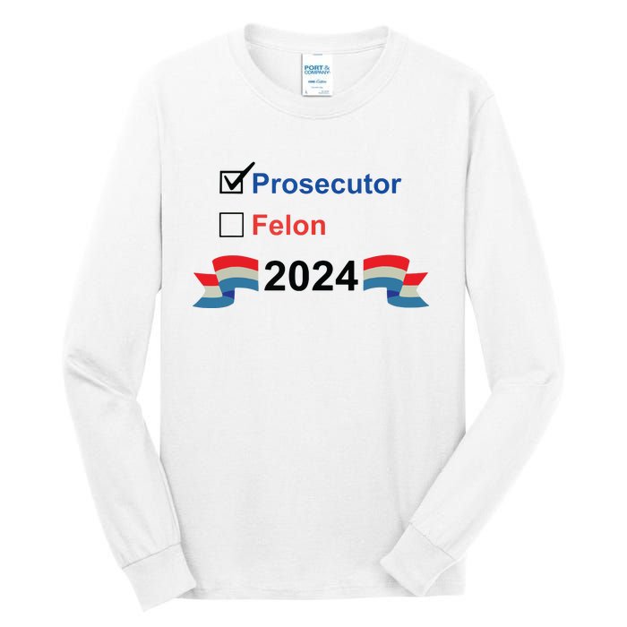 Prosecutor Vs Felon 2024 Tall Long Sleeve T-Shirt