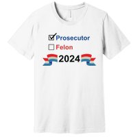 Prosecutor Vs Felon 2024 Premium T-Shirt