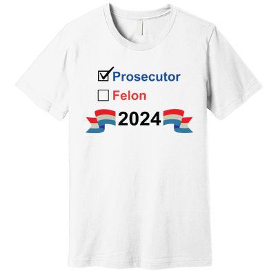 Prosecutor Vs Felon 2024 Premium T-Shirt