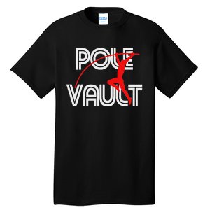 Pole Vault Fun Pole Vaulting Apparel For Vaulters Tall T-Shirt