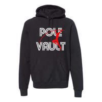 Pole Vault Fun Pole Vaulting Apparel For Vaulters Premium Hoodie