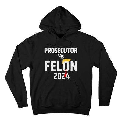 Prosecutor Vs Felon 2024 Funny Voting Election 2024 Hoodie