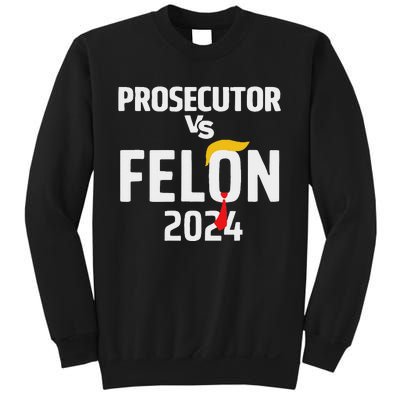 Prosecutor Vs Felon 2024 Funny Voting Election 2024 Sweatshirt