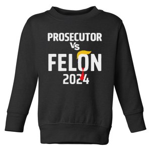 Prosecutor Vs Felon 2024 Funny Voting Election 2024 Toddler Sweatshirt