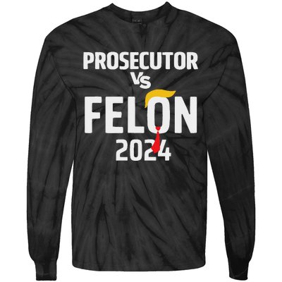 Prosecutor Vs Felon 2024 Funny Voting Election 2024 Tie-Dye Long Sleeve Shirt