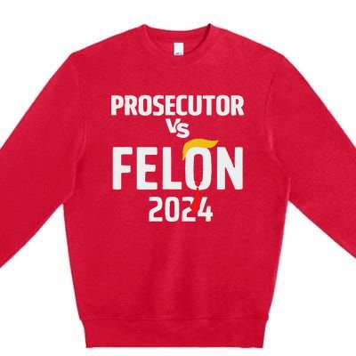 Prosecutor Vs Felon 2024 Funny Voting Election 2024 Premium Crewneck Sweatshirt