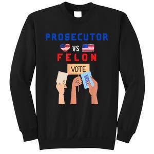 Prosecutor Vs Felon Vote Sweatshirt