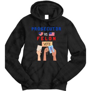 Prosecutor Vs Felon Vote Tie Dye Hoodie