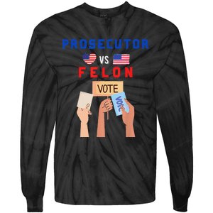 Prosecutor Vs Felon Vote Tie-Dye Long Sleeve Shirt