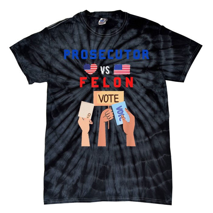 Prosecutor Vs Felon Vote Tie-Dye T-Shirt