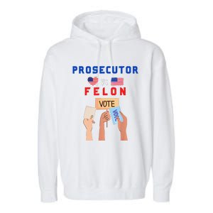 Prosecutor Vs Felon Vote Garment-Dyed Fleece Hoodie