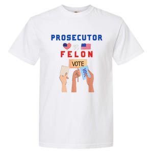 Prosecutor Vs Felon Vote Garment-Dyed Heavyweight T-Shirt