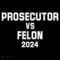 Prosecutor Vs Felon 2024 Politcal Flexfit Unipanel Trucker Cap