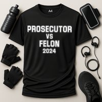 Prosecutor Vs Felon 2024 Politcal Performance Shirt