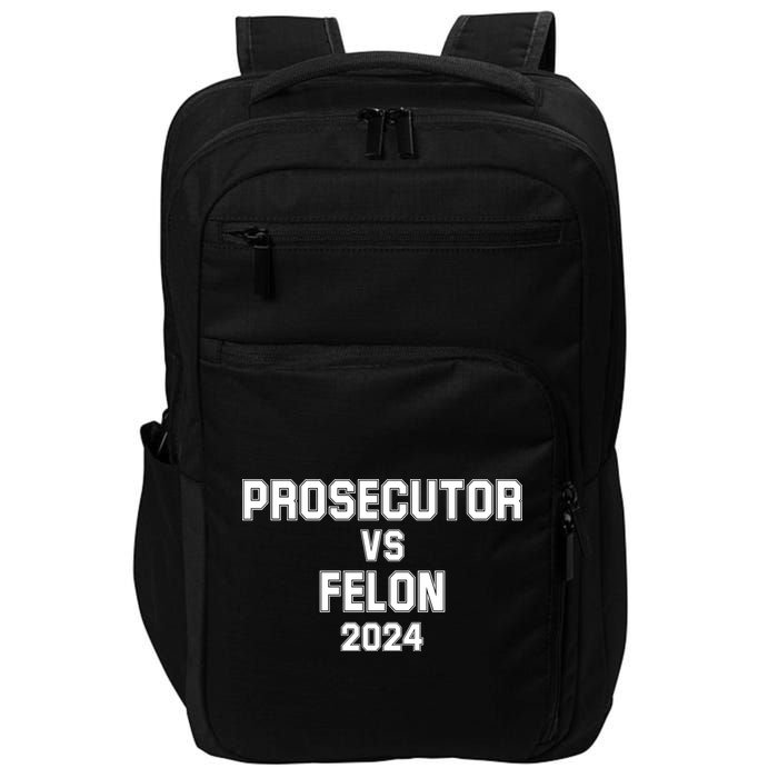 Prosecutor Vs Felon 2024 Politcal Impact Tech Backpack
