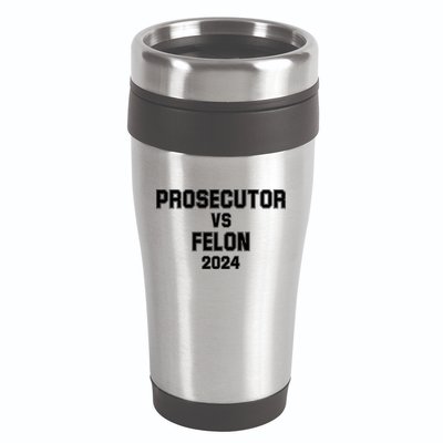 Prosecutor Vs Felon 2024 Politcal 16oz Travel Tumbler