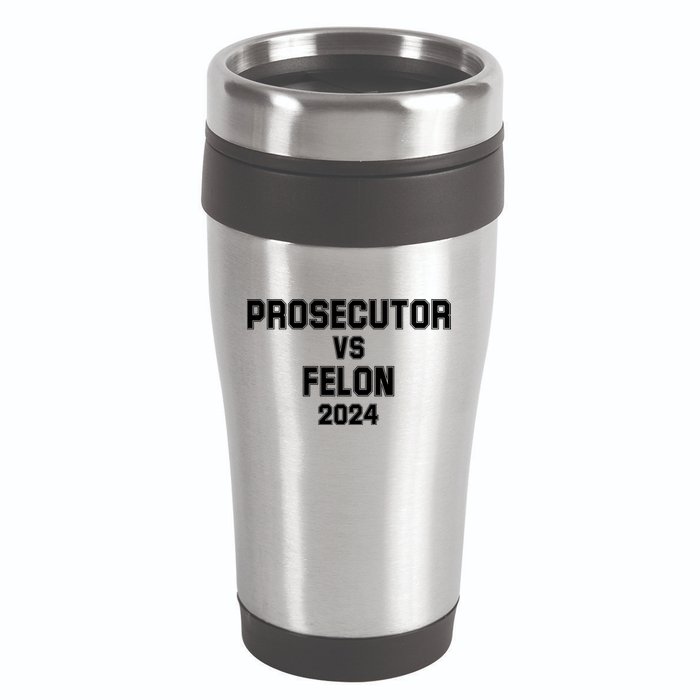 Prosecutor Vs Felon 2024 Politcal 16oz Travel Tumbler
