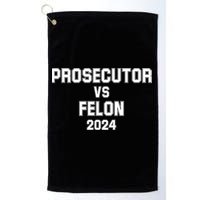 Prosecutor Vs Felon 2024 Politcal Golf Towel