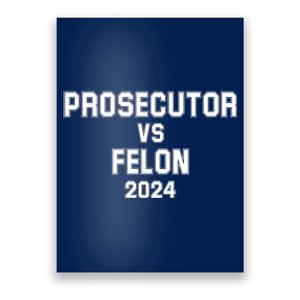 Prosecutor Vs Felon 2024 Politcal Poster