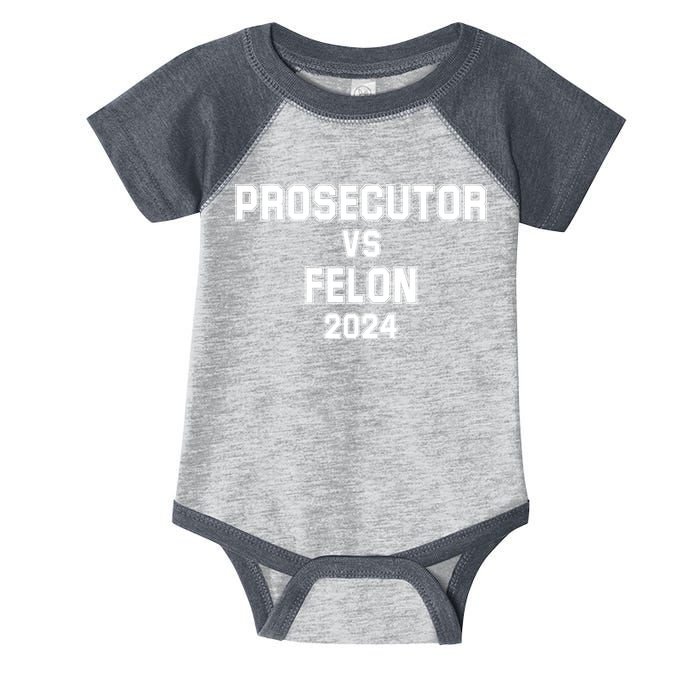 Prosecutor Vs Felon 2024 Politcal Infant Baby Jersey Bodysuit