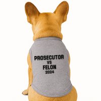 Prosecutor Vs Felon 2024 Politcal Doggie Tank