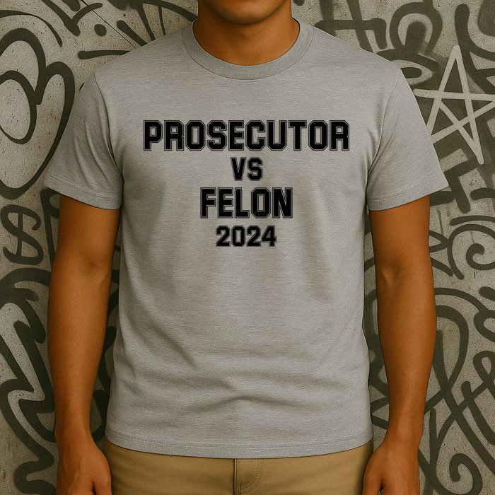 Prosecutor Vs Felon 2024 Politcal T-Shirt