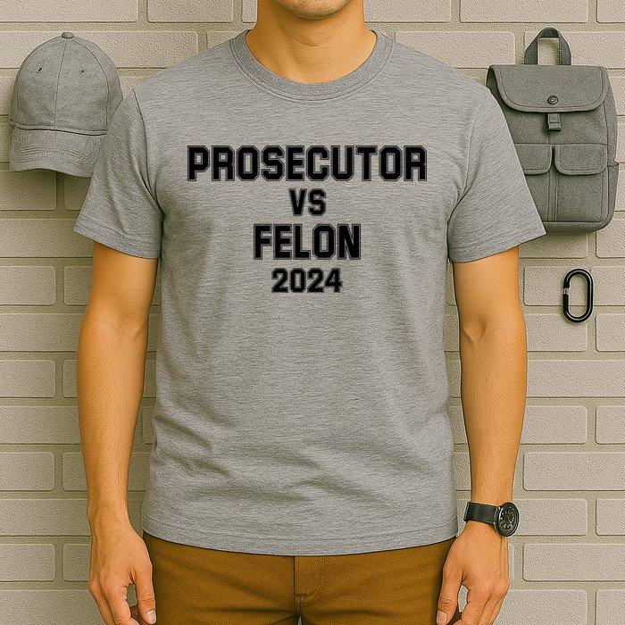 Prosecutor Vs Felon 2024 Politcal T-Shirt