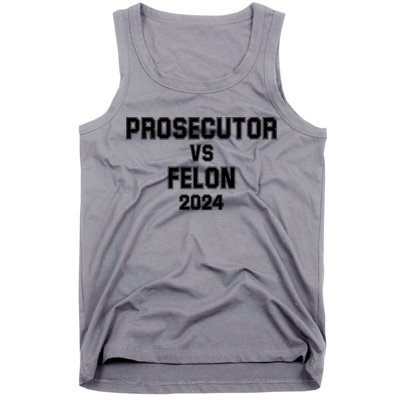 Prosecutor Vs Felon 2024 Politcal Tank Top