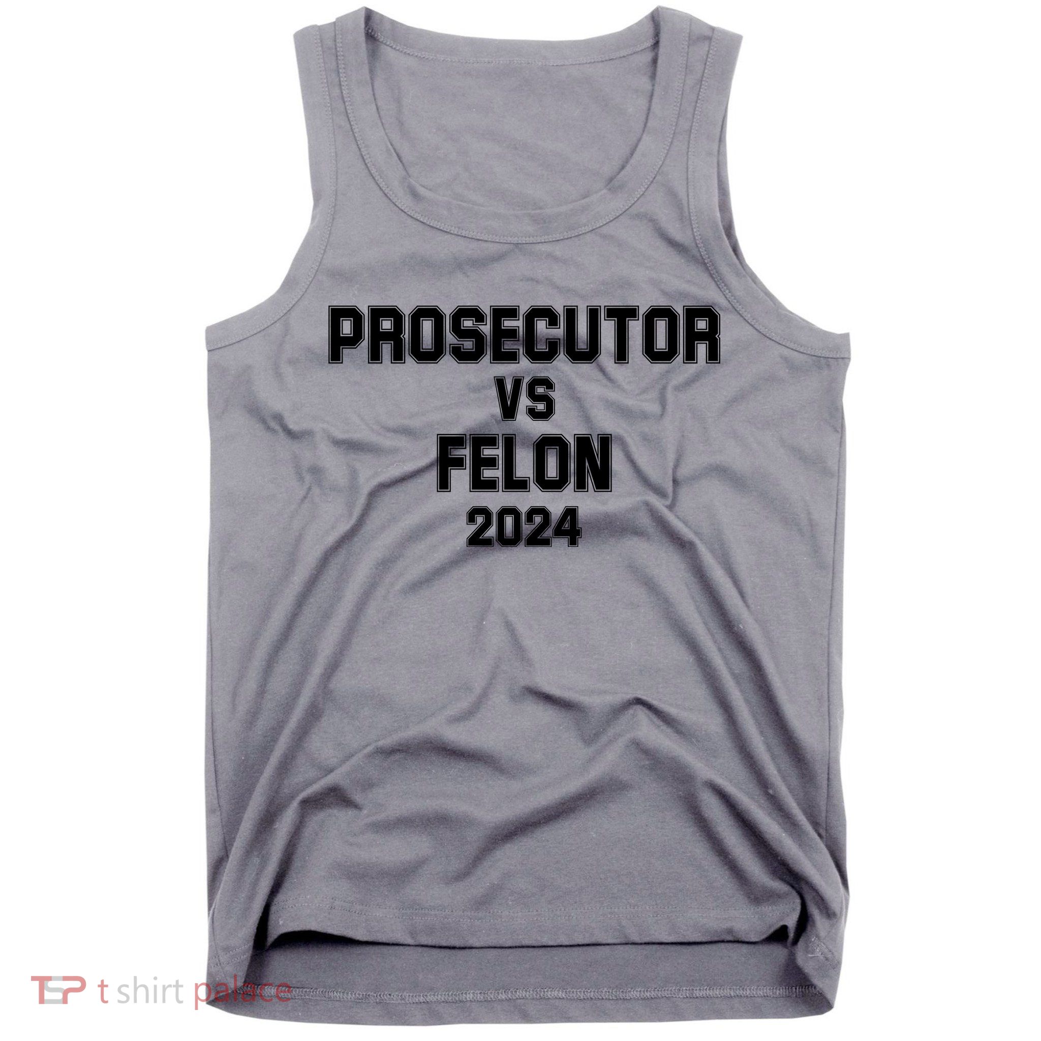 Prosecutor Vs Felon 2024 Politcal Tank Top