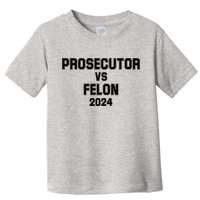 Prosecutor Vs Felon 2024 Politcal Toddler T-Shirt
