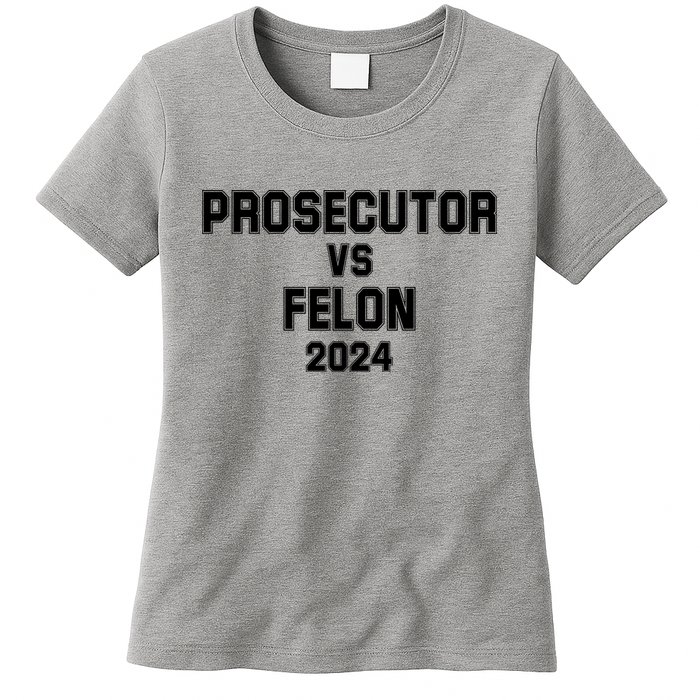 Prosecutor Vs Felon 2024 Politcal Womens T-Shirt