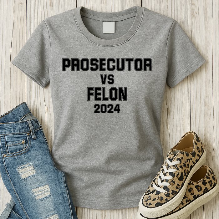 Prosecutor Vs Felon 2024 Politcal Womens T-Shirt