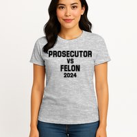 Prosecutor Vs Felon 2024 Politcal Womens T-Shirt