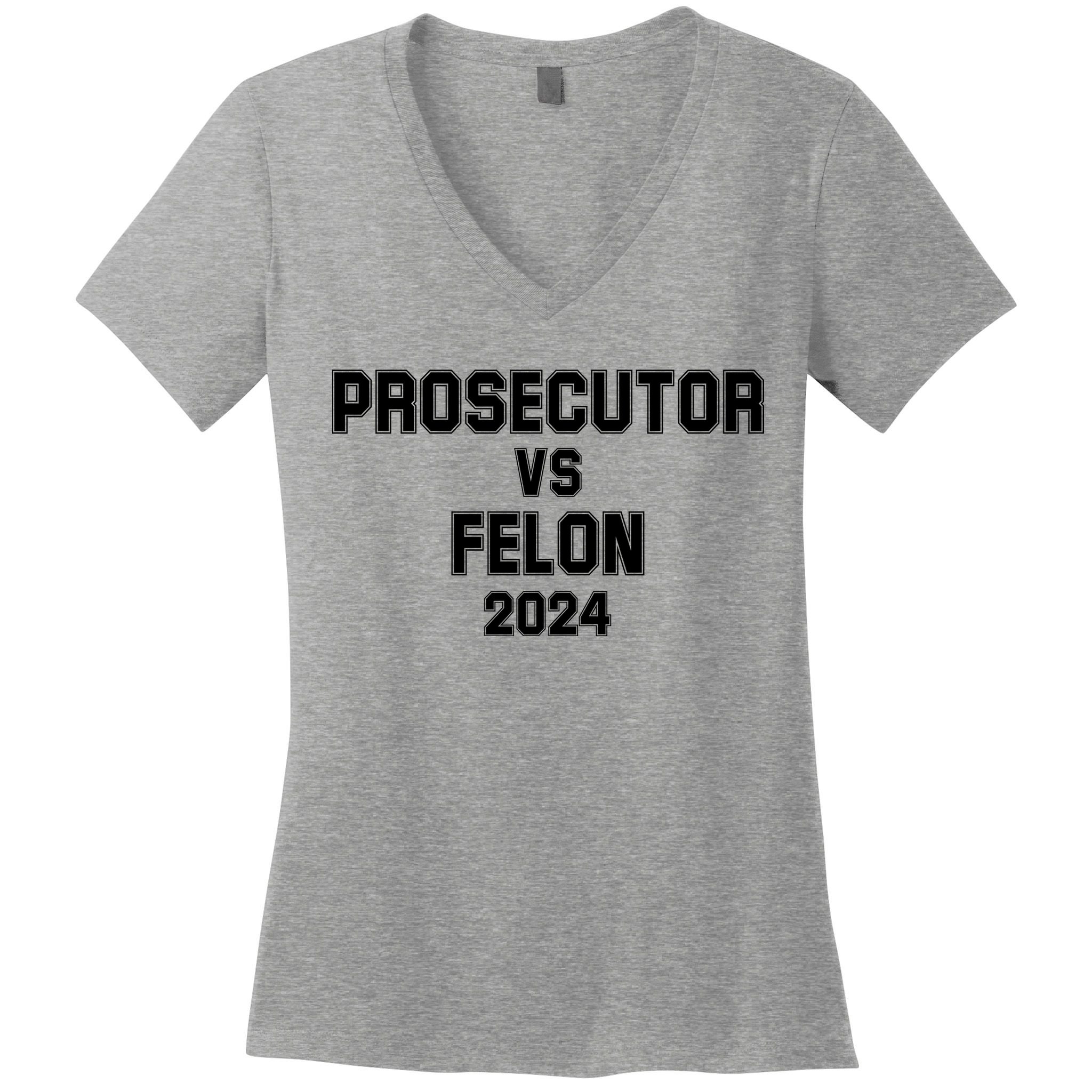 Prosecutor Vs Felon 2024 Politcal Women's V-Neck T-Shirt