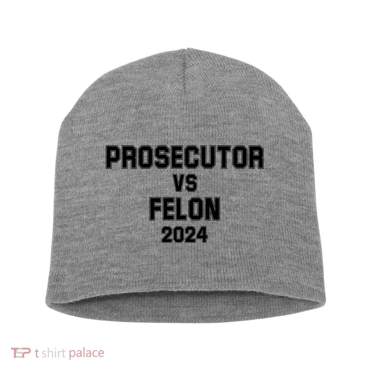 Prosecutor Vs Felon 2024 Politcal Short Acrylic Beanie